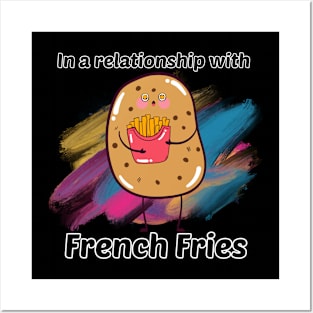 In a Relationship with French Fries Posters and Art